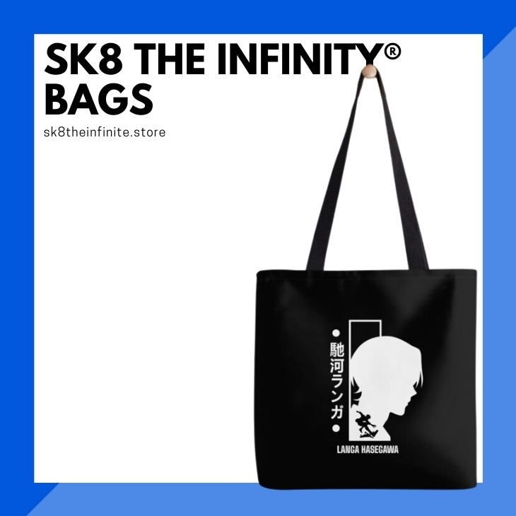 SK8 The Infinity Bags
