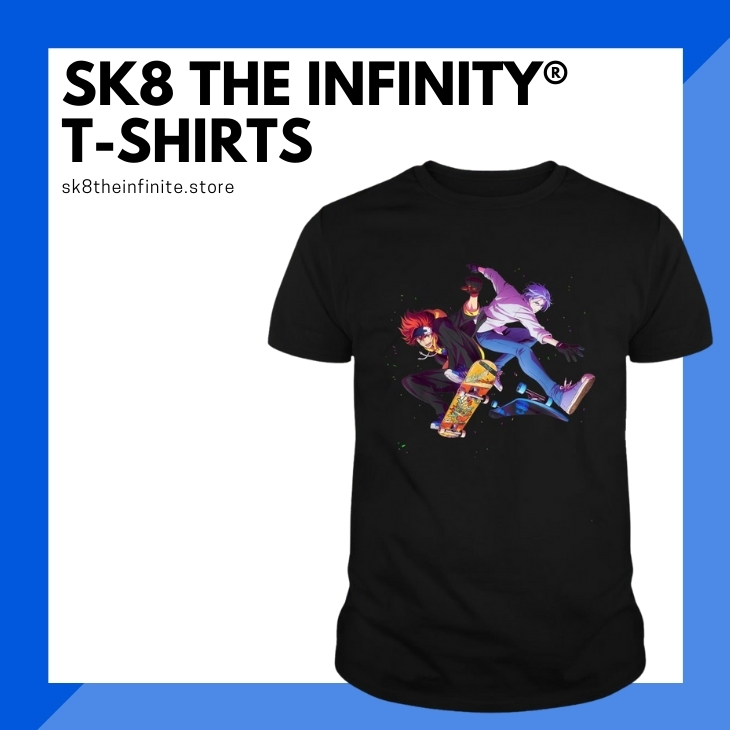 SK8 The Infinity T-Shirts